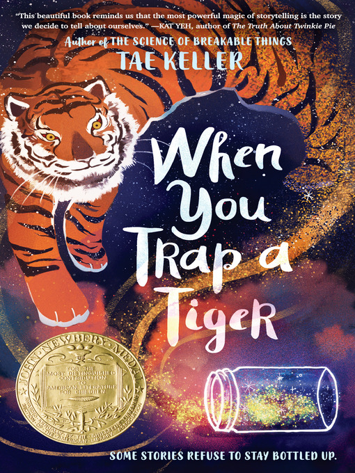 Title details for When You Trap a Tiger: (Winner of the 2021 Newbery Medal) by Tae Keller - Wait list